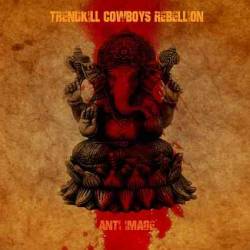 Trendkill Cowboys Rebellion : Anti Image
